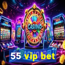 55 vip bet